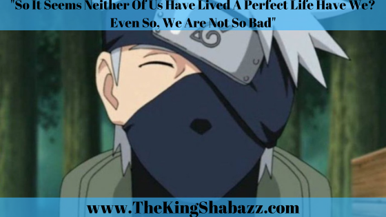 The Best Kakashi Hatake Quotes In Naruto