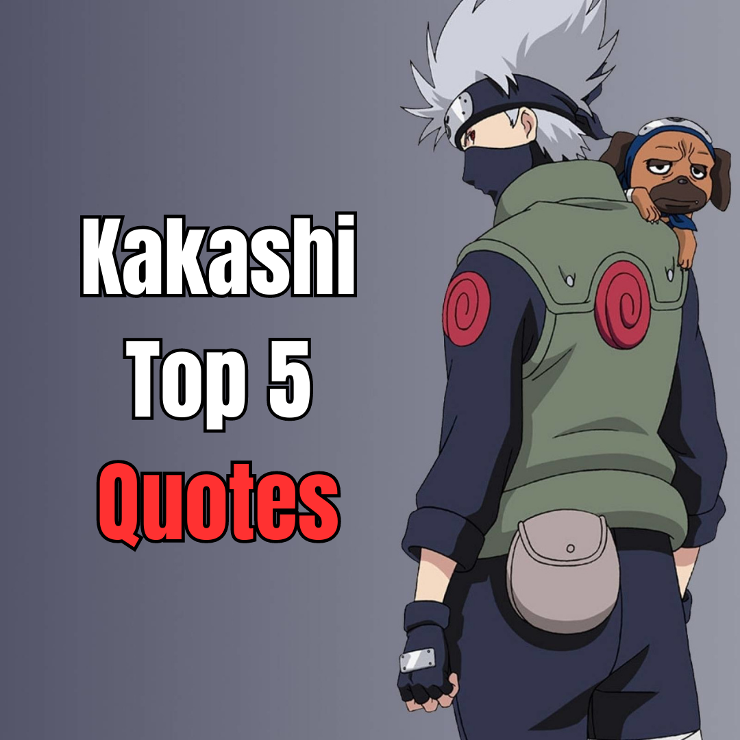 The Best Kakashi Hatake Quotes of All Time (With Images)